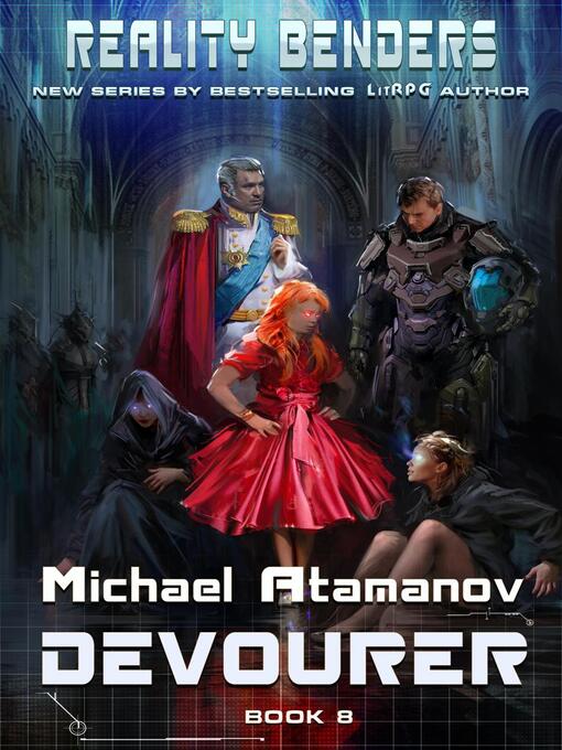 Title details for Devourer (Reality Benders Book #8) LitRPG Series by Michael Atamanov - Available